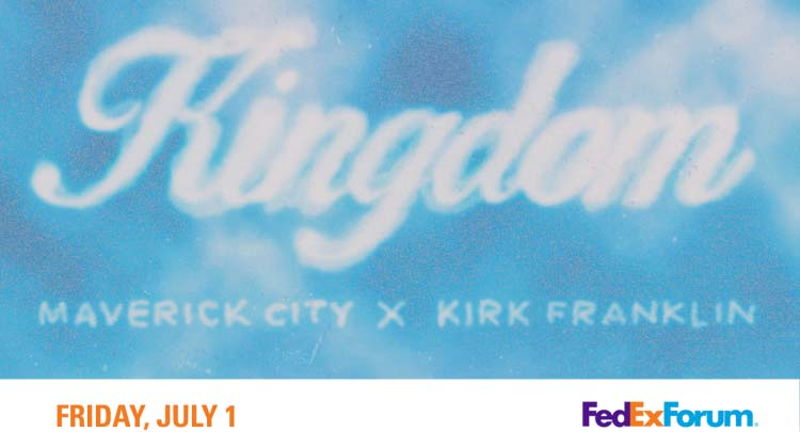 KINGDOM TOUR: MAVERICK CITY MUSIC X KIRK FRANKLIN