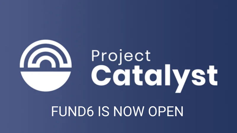 Project Catalyst Fund6 – our biggest, boldest & best Cardano community innovation fund yet