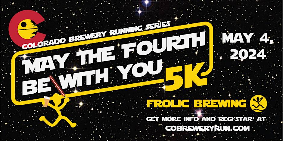 May the 4th Be With You 5k | Westminster | 2024 CO Brewery Running Series promotional image