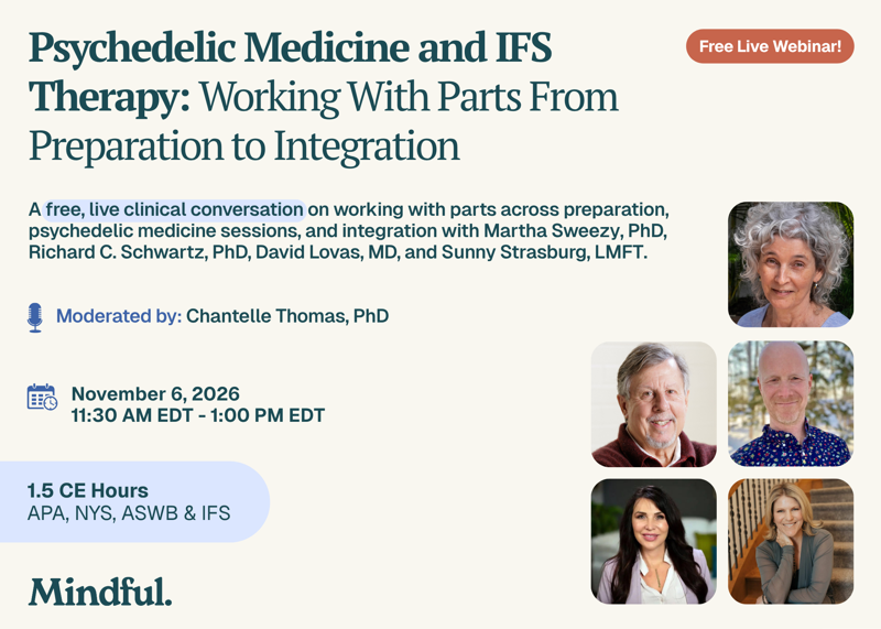 Psychedelic Medicine and IFS Therapy: Working With Parts From Preparation to Integration